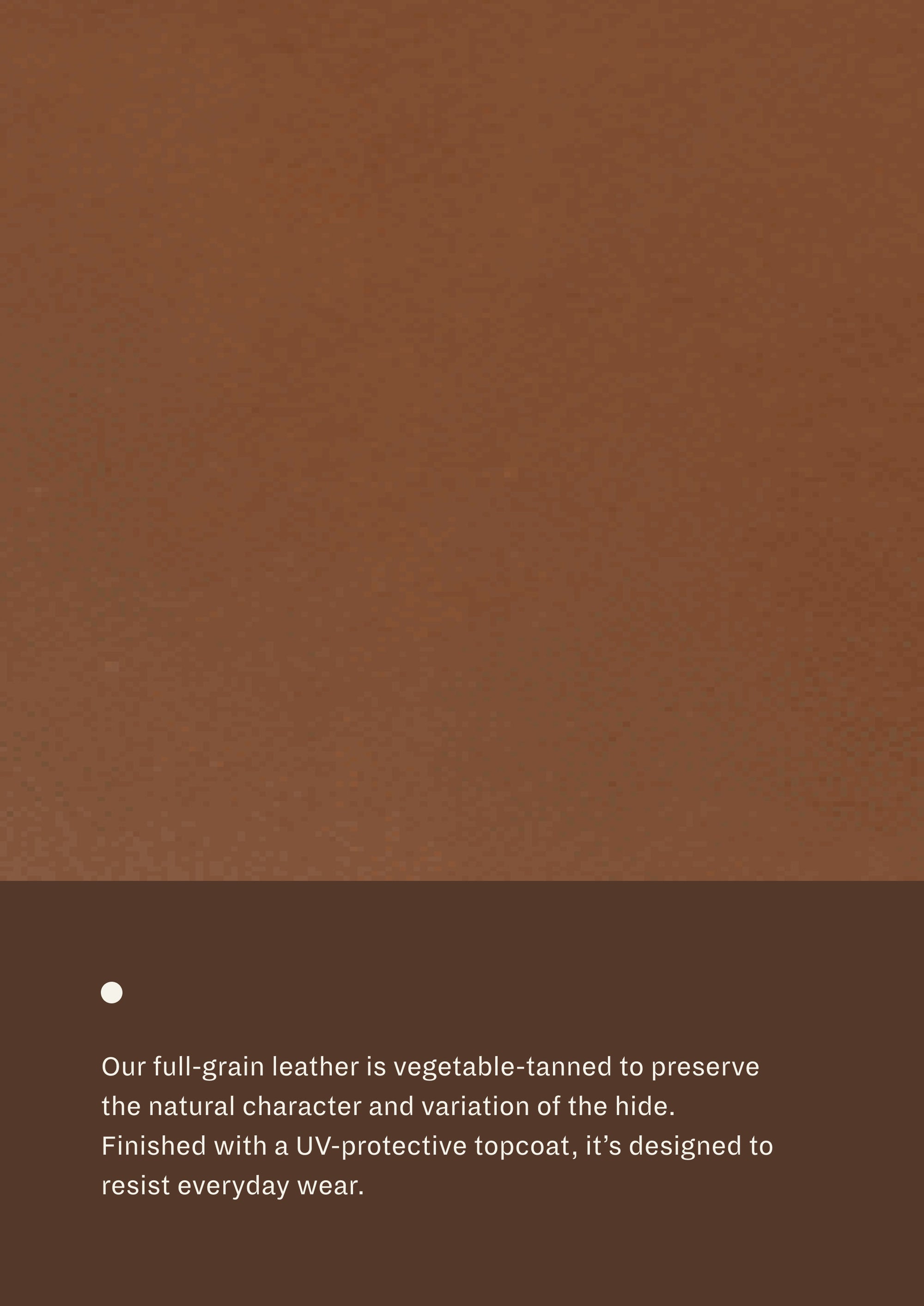 Image of Cognac Leather Swatch: Our full-grain leather is vegetable-tanned to preserve the natural character and variation of the hide. Finished with a UV-protective topcoat, it’s designed to resist everyday wear.