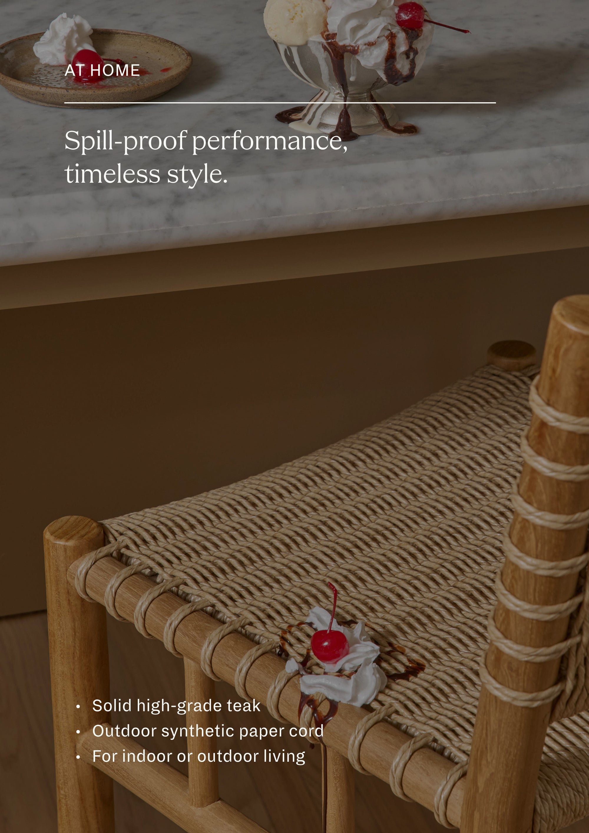 Image of an ice cream sundae spilled on the counter stool. Spill-proof performance, timeless style. A row of woven counter stools gathered around an outdoor serving counter. Designed for indoor and outdoor living, the stools bring warmth, texture, and relaxed sophistication to open-air entertaining spaces.Spill-proof performance, timeless style. 