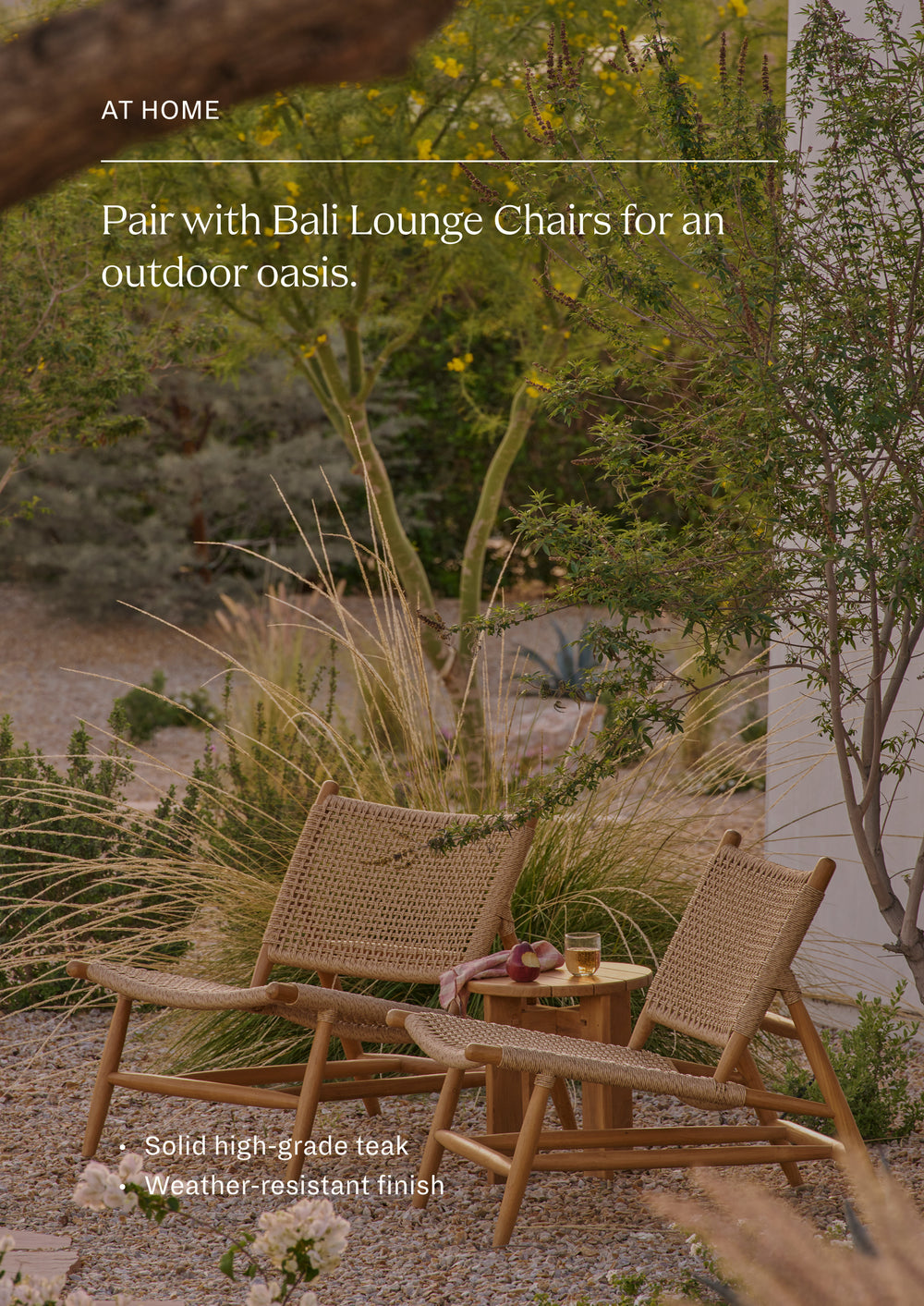Made to sit with the Bali Lounger. A pair of woven lounge chairs styled with the Otto Side Table in a desert-inspired outdoor setting. Crafted from solid teak, the table provides a warm, functional surface for drinks and essentials while complementing natural surroundings.