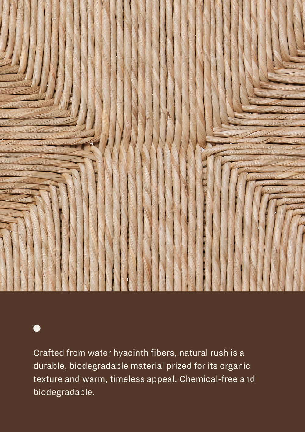 Close-up of woven natural rush accompanied by material information describing its water hyacinth fiber construction, biodegradable composition, durability, and organic texture.
